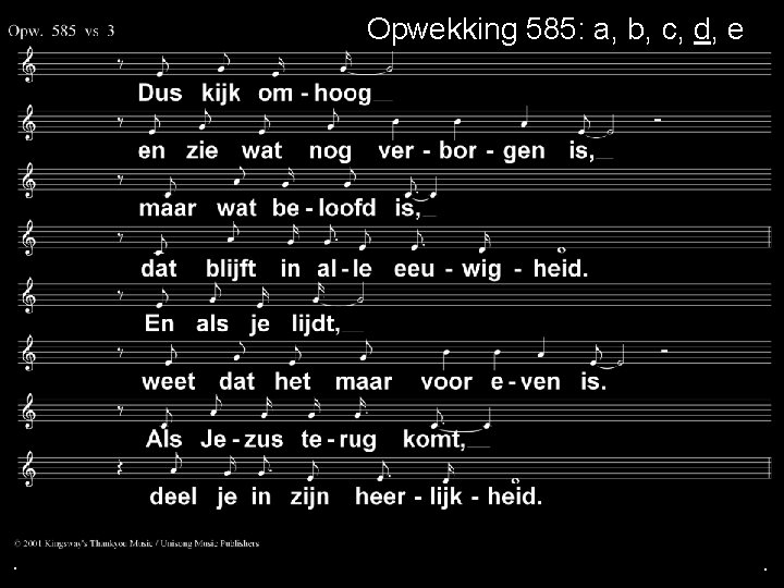 Opwekking 585: a, b, c, d, e . . . 