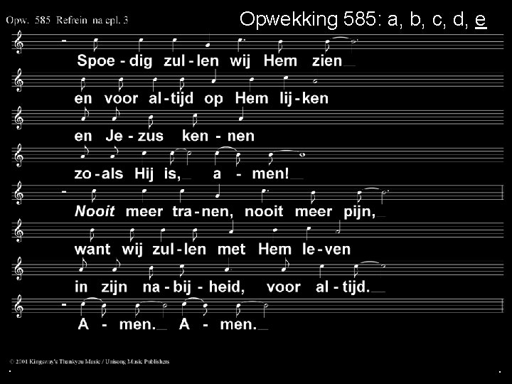 Opwekking 585: a, b, c, d, e . . . 