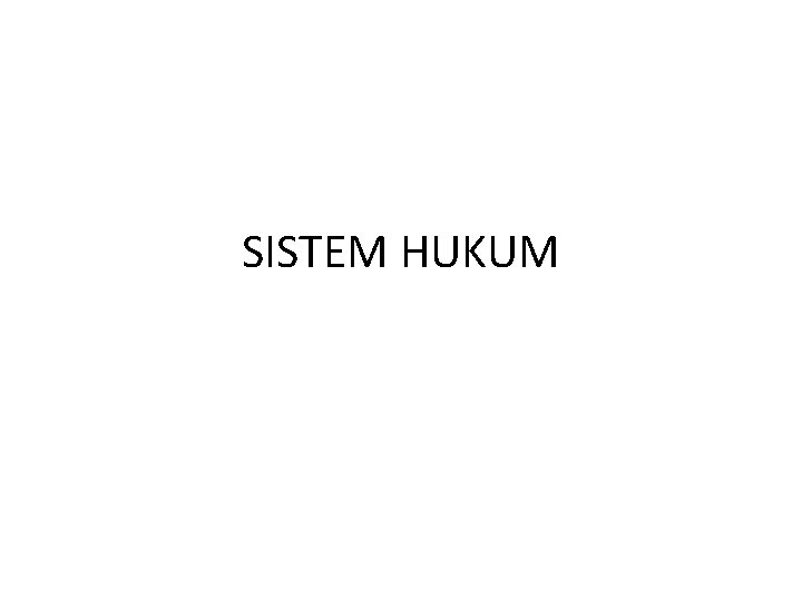 SISTEM HUKUM 