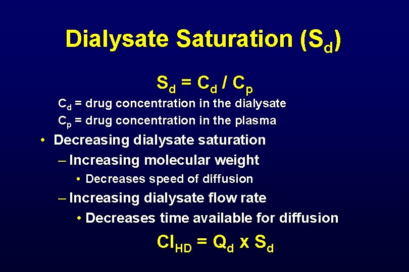 Dialysate Saturation (Sd) S d = Cd / C p Cd = drug concentration Dialysate Saturation (Sd) S d = Cd / C p Cd = drug concentration