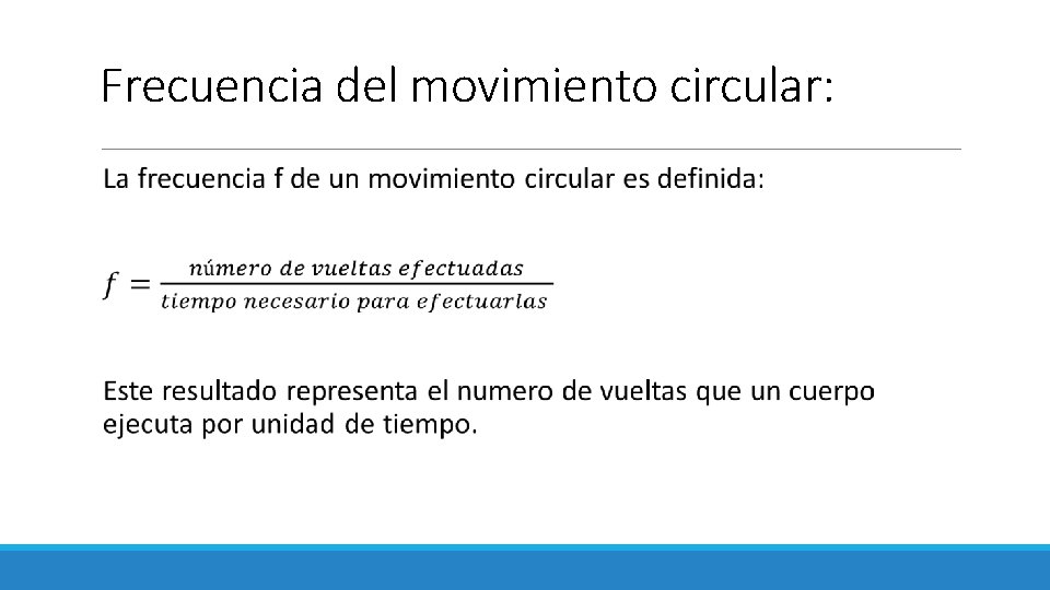 Frecuencia del movimiento circular: 