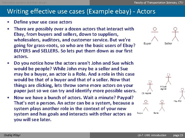 Telematics systems and their design Faculty of Transportation Sciences, CTU Writing effective use cases