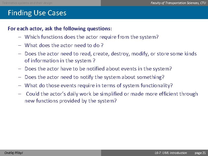 Telematics systems and their design Faculty of Transportation Sciences, CTU Finding Use Cases For