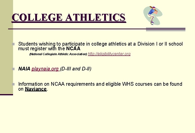 COLLEGE ATHLETICS n Students wishing to participate in college athletics at a Division I