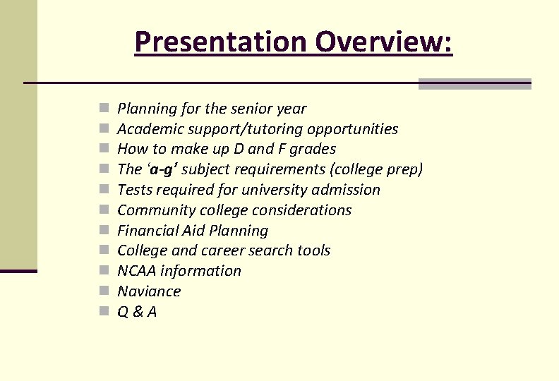 Presentation Overview: n n n Planning for the senior year Academic support/tutoring opportunities How