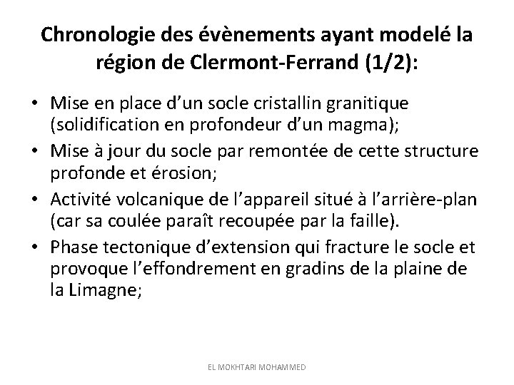 Chronologie des évènements ayant modelé la région de Clermont-Ferrand (1/2): • Mise en place