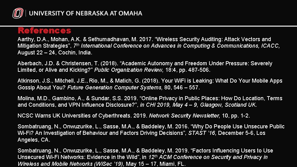 References Aarthy, D. A. , Mohan, A. K. & Sethumadhavan, M. 2017. “Wireless Security