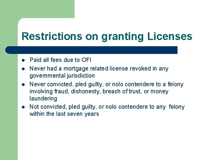 Restrictions on granting Licenses l l Paid all fees due to OFI Never had