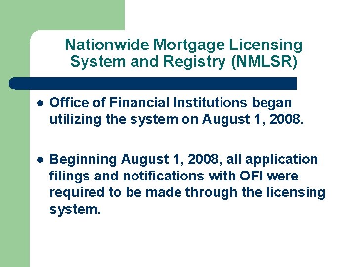 Nationwide Mortgage Licensing System and Registry (NMLSR) l Office of Financial Institutions began utilizing