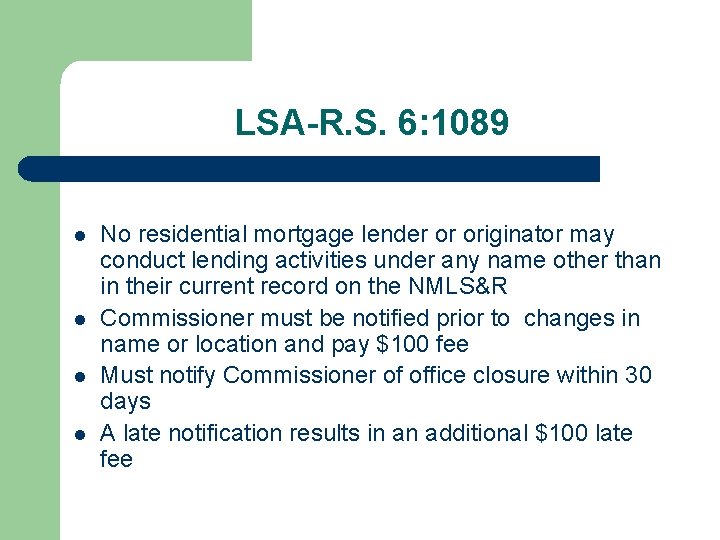 LSA-R. S. 6: 1089 l l No residential mortgage lender or originator may conduct