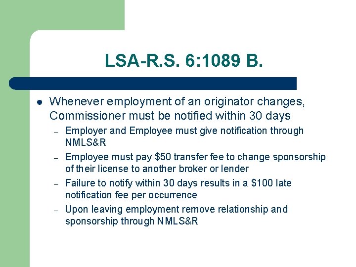 LSA-R. S. 6: 1089 B. l Whenever employment of an originator changes, Commissioner must