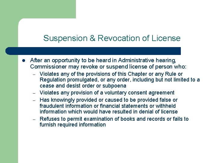 Suspension & Revocation of License l After an opportunity to be heard in Administrative