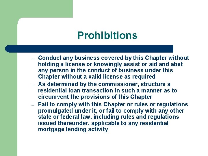 Prohibitions – – – Conduct any business covered by this Chapter without holding a