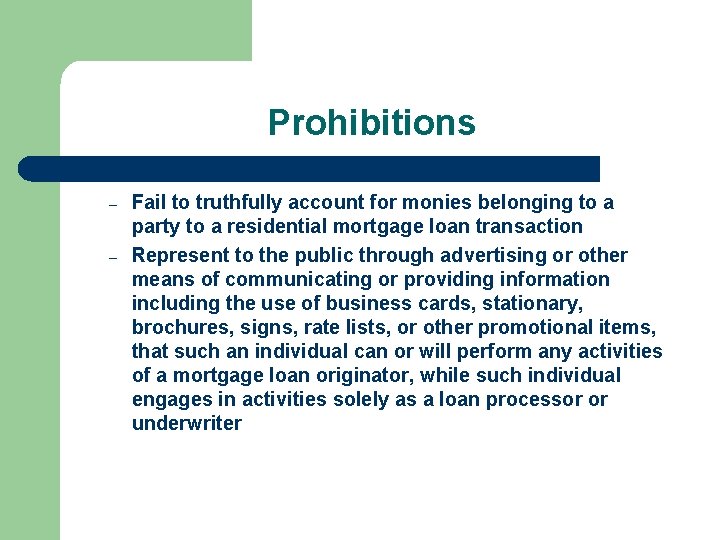 Prohibitions – – Fail to truthfully account for monies belonging to a party to