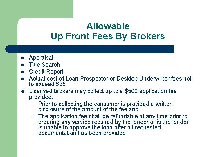 Allowable Up Front Fees By Brokers l l l Appraisal Title Search Credit Report