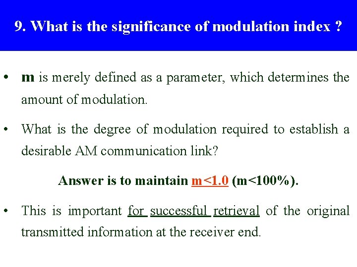 (m) 9. Modulation What is the. Index significance of modulation index ? • m