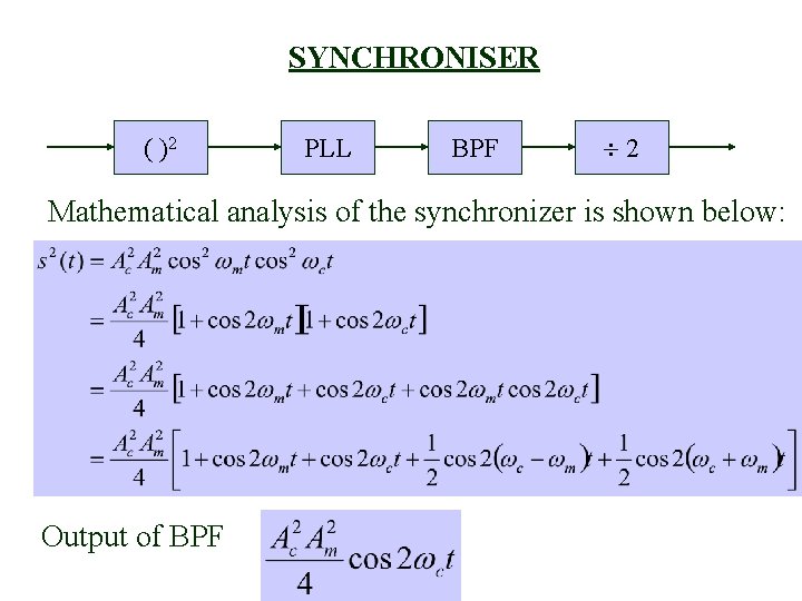 SYNCHRONISER ( )2 PLL BPF 2 Mathematical analysis of the synchronizer is shown below: