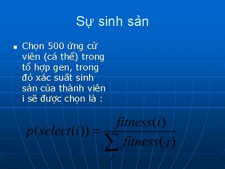 Sự sinh sản n Chọn 500 ứng cử viên (cá thể) trong tổ hợp