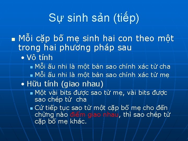 Sự sinh sản (tiếp) n Mỗi cặp bố mẹ sinh hai con theo một