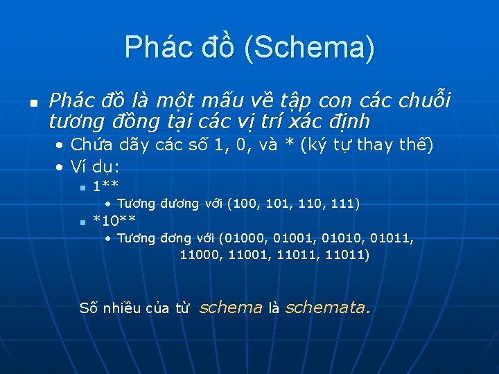Phác đồ (Schema) n Phác đồ là một mấu về tập con các chuỗi