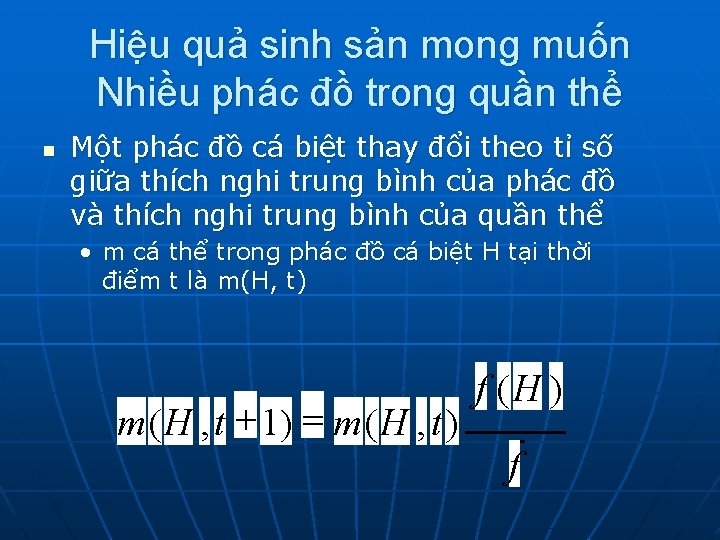 Hiệu quả sinh sản mong muốn Nhiều phác đồ trong quần thể n Một