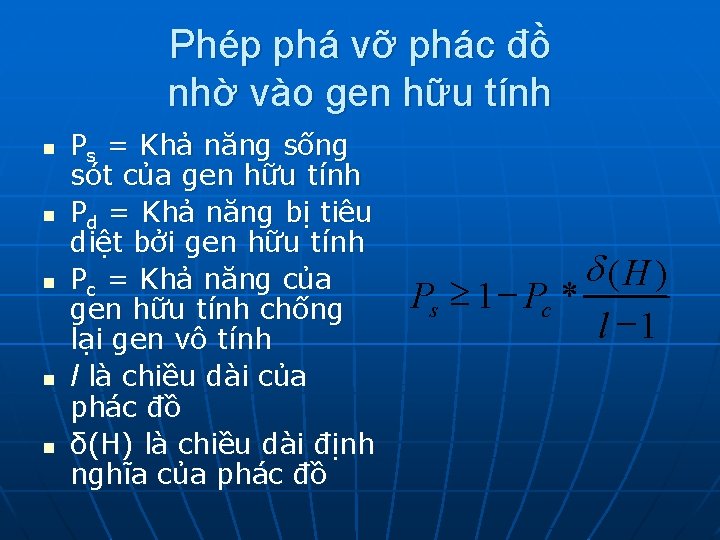 Phép phá vỡ phác đồ nhờ vào gen hữu tính n n n Ps
