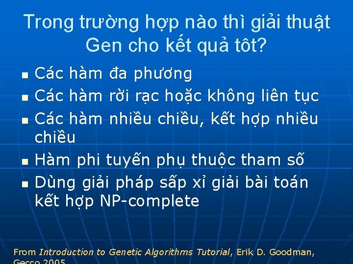 Trong trường hợp nào thì giải thuật Gen cho kết quả tôt? n n