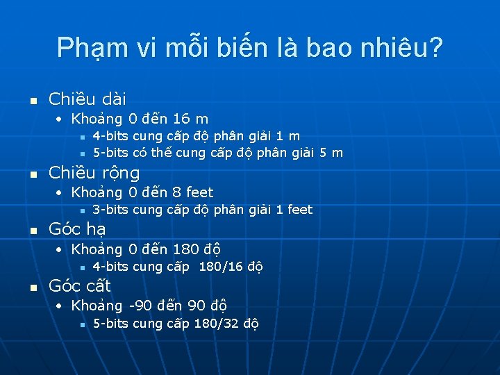 Phạm vi mỗi biến là bao nhiêu? n Chiều dài • Khoảng 0 đến