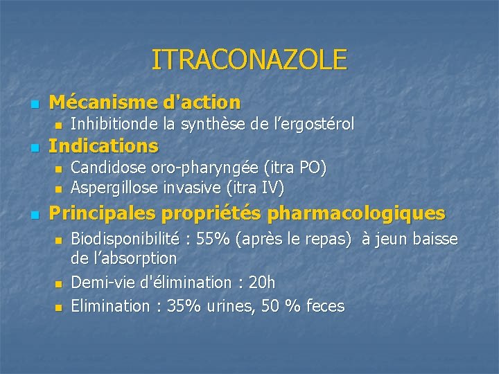 ITRACONAZOLE n Mécanisme d'action n n Indications n n n Inhibitionde la synthèse de
