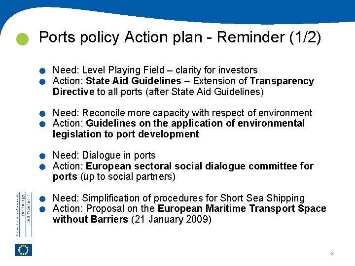  Ports policy Action plan - Reminder (1/2) . . . . Need: Level