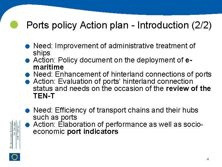  Ports policy Action plan - Introduction (2/2) . . . Need: Improvement of