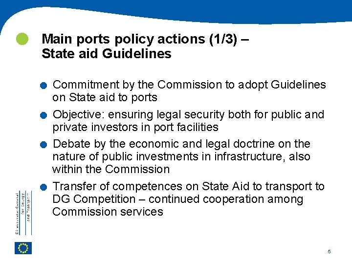  Main ports policy actions (1/3) – State aid Guidelines . . Commitment by
