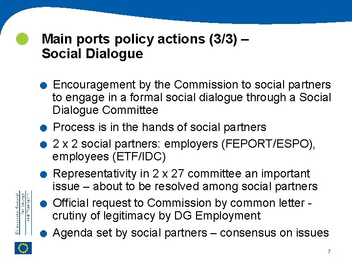  Main ports policy actions (3/3) – Social Dialogue . . . Encouragement by