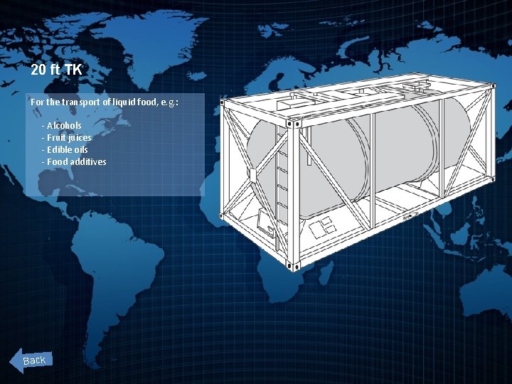 20 ft TK For the transport of liquid food, e. g. : - Alcohols