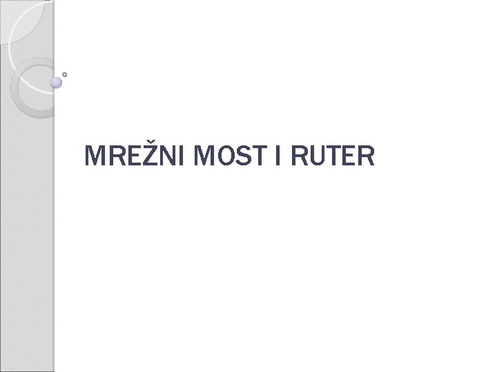 MREŽNI MOST I RUTER 