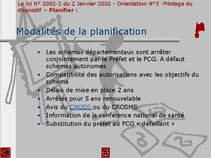 La loi N° 2002 -2 du 2 Janvier 2002 - Orientation N° 3 -Pilotage