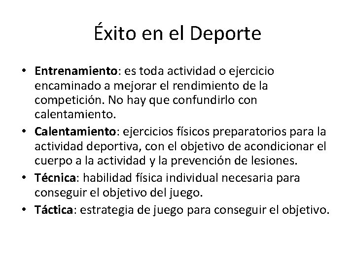 Éxito en el Deporte • Entrenamiento: es toda actividad o ejercicio encaminado a mejorar