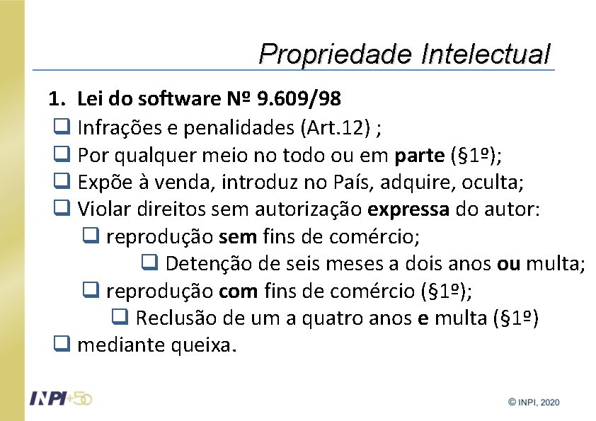 Propriedade Intelectual 1. Lei do software Nº 9. 609/98 q Infrações e penalidades (Art.