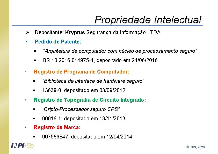 Propriedade Intelectual Ø Depositante: Kryptus Segurança da Informação LTDA • • Pedido de Patente: