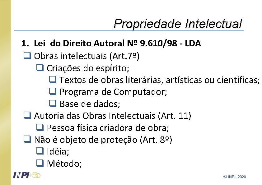 Propriedade Intelectual 1. Lei do Direito Autoral Nº 9. 610/98 - LDA q Obras