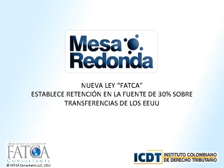 NUEVA LEY “FATCA” ESTABLECE RETENCIÓN EN LA FUENTE DE 30% SOBRE TRANSFERENCIAS DE LOS