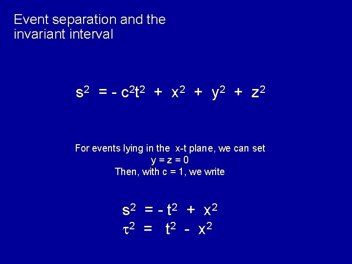 Event separation and the invariant interval s 2 = - c 2 t 2