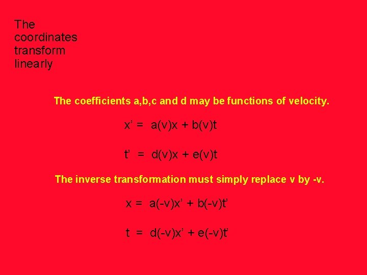 The coordinates transform linearly The coefficients a, b, c and d may be functions