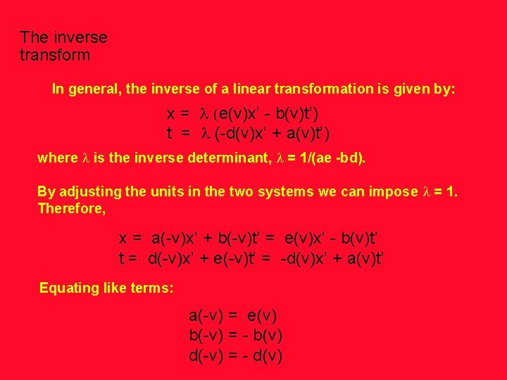 The inverse transform In general, the inverse of a linear transformation is given by: