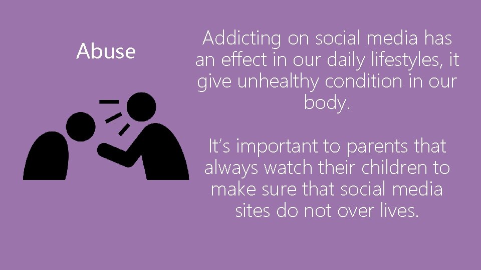 Abuse Addicting on social media has an effect in our daily lifestyles, it give