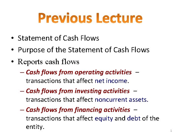  • Statement of Cash Flows • Purpose of the Statement of Cash Flows