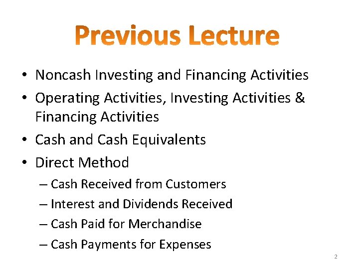  • Noncash Investing and Financing Activities • Operating Activities, Investing Activities & Financing