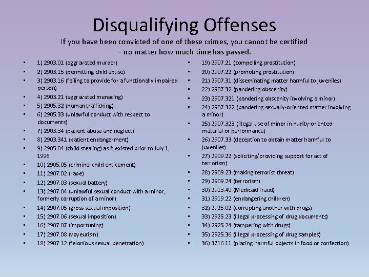 Disqualifying Offenses If you have been convicted of one of these crimes, you cannot