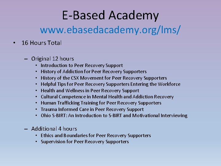 E-Based Academy www. ebasedacademy. org/lms/ • 16 Hours Total – Original 12 hours •