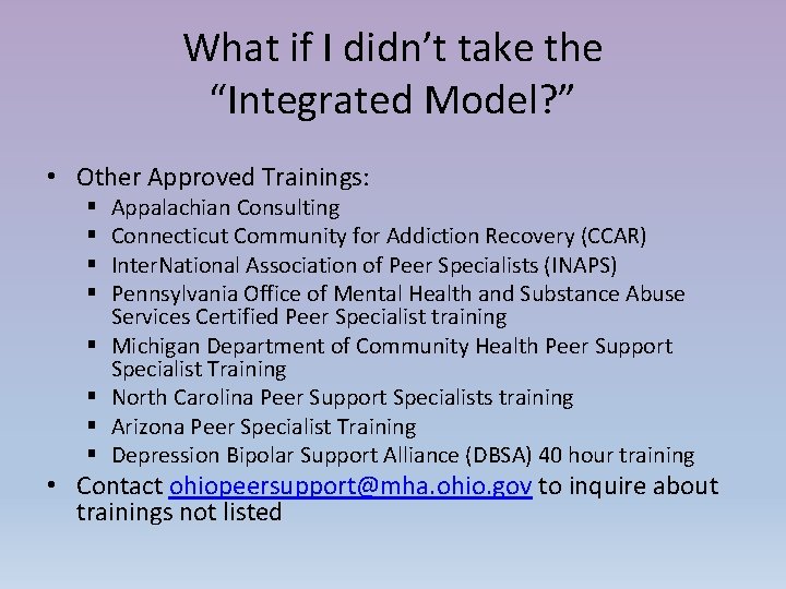 What if I didn’t take the “Integrated Model? ” • Other Approved Trainings: §